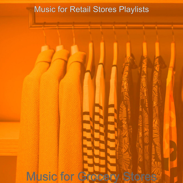 Music for Grocery Stores Album by Music for Retail Stores Playlists