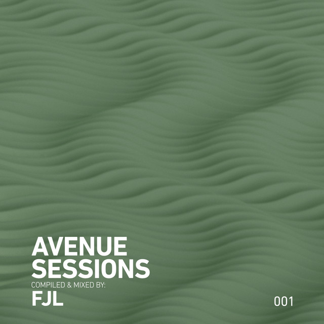 Avenue Sessions 001 | FJL (DJ Mix) - Album by FJL | Spotify