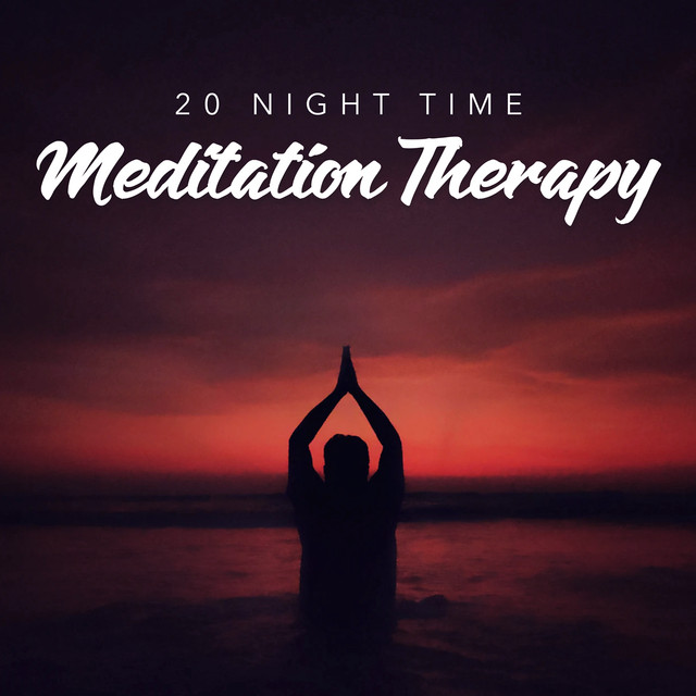 20 Night Time Meditation Therapy Album by Meditation Music therapy