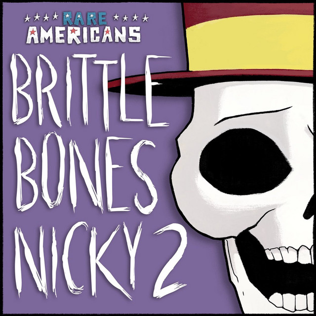 Brittle Bones Nicky 2 song by Rare Americans Spotify