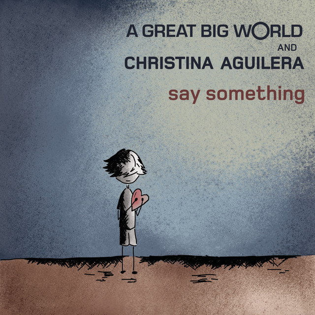Say Something música e letra de A Great Big World, Christina Aguilera