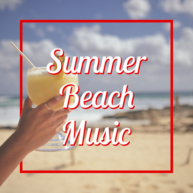 Summer Beach Music Best Chill Songs, Beach Chillout, Hot Sun Music, Drinks & Cocktails