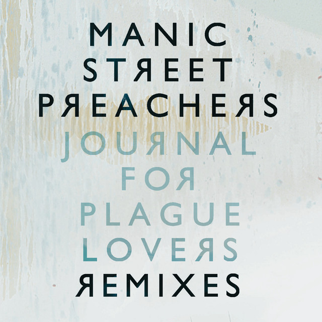 Journal For Plague Lovers Remixes - Album by Manic Street 