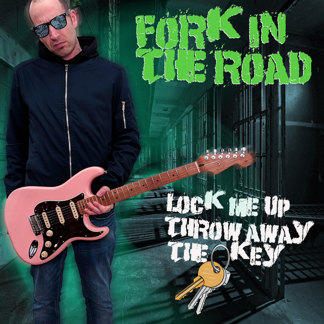 Lock me up throw away the key Single by Fork in the road Spotify