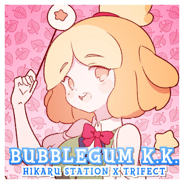 Bubblegum K.K. song and lyrics by Hikaru Station, Trifect Spotify