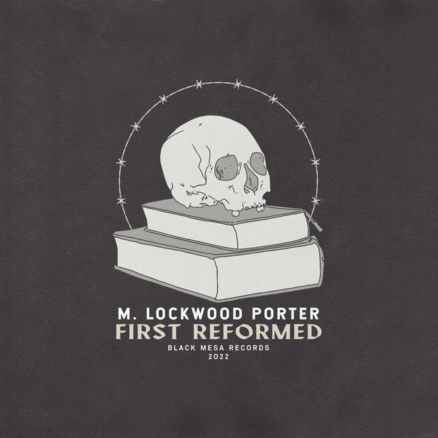First Reformed Single by M. Lockwood Porter Spotify