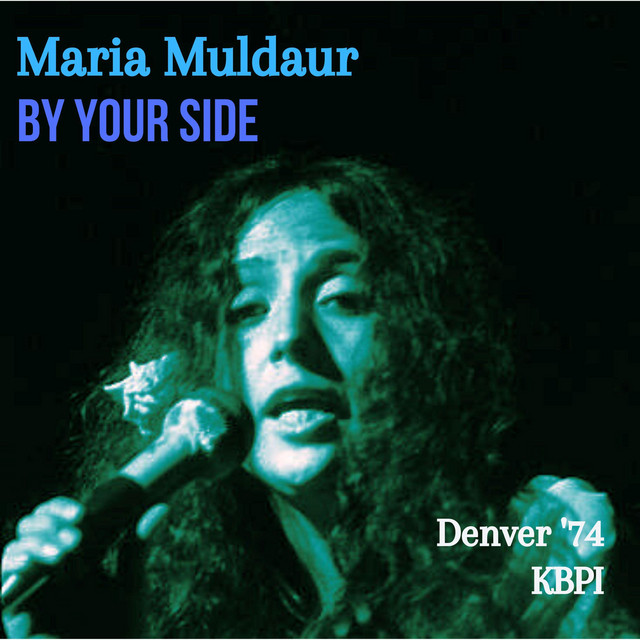 By Your Side (Live Denver '74) Album by Maria Muldaur Spotify