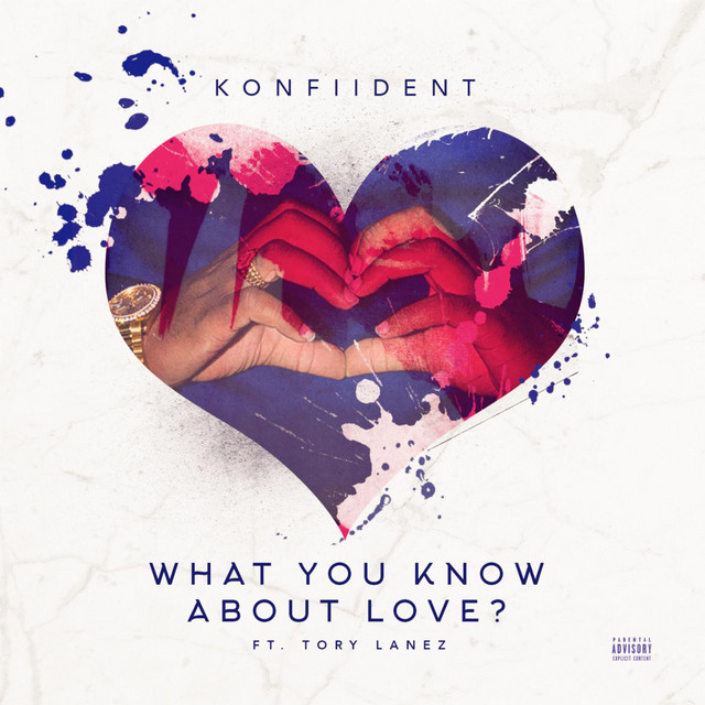 What You Know About Love (feat. Tory Lanez) Single by KonFiiDent