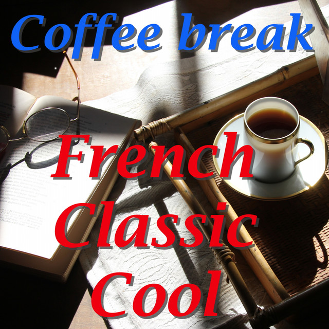 Coffee Break French Classic Cool Compilation by Various Artists Spotify