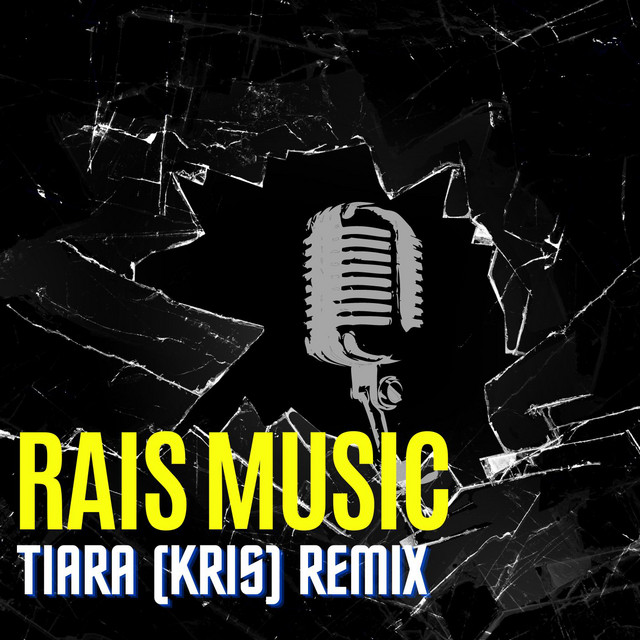 Tiara (Kris) [Remix] Single by Rais Music Spotify
