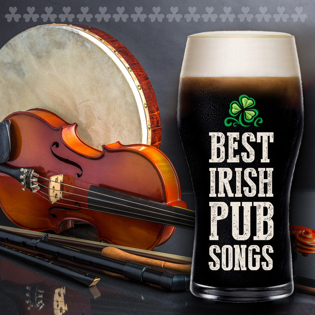 Best Irish Pub Songs Compilation by Various Artists Spotify