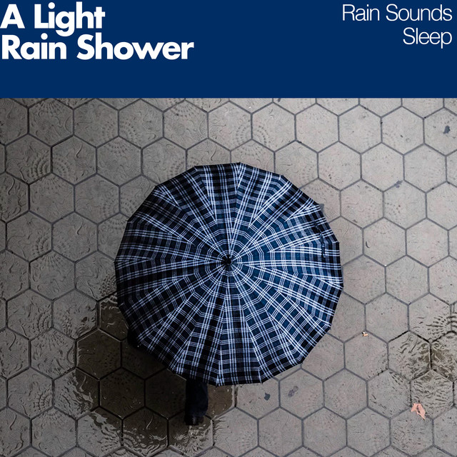 A Light Rain Shower Album by Rain Sounds Sleep Spotify