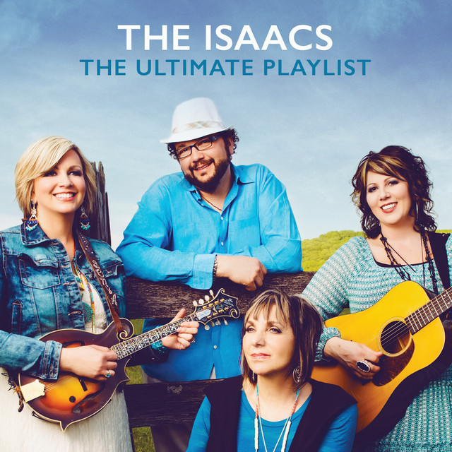 The Ultimate Playlist Album by The Isaacs Spotify