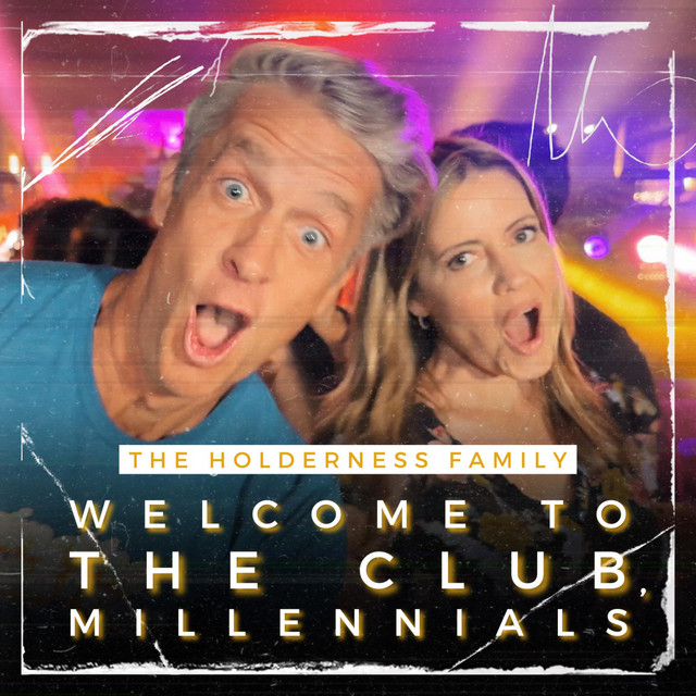 to the Club, Millennials Single by The Holderness Family