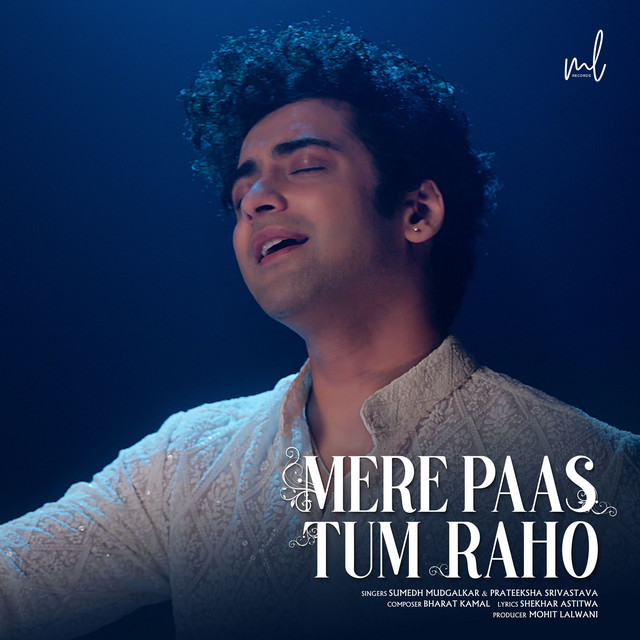 Mere Paas Tum Raho Single by Sumedh Mudgalkar Spotify