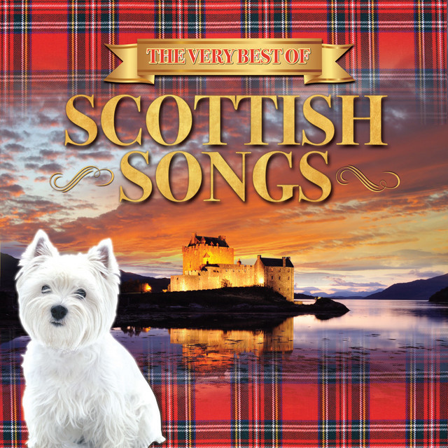 The Very Best of Scottish Songs Compilation by Various Artists Spotify