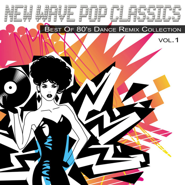 New Wave Pop Classics Vol.1 Best of 80's Dance Remix Collection