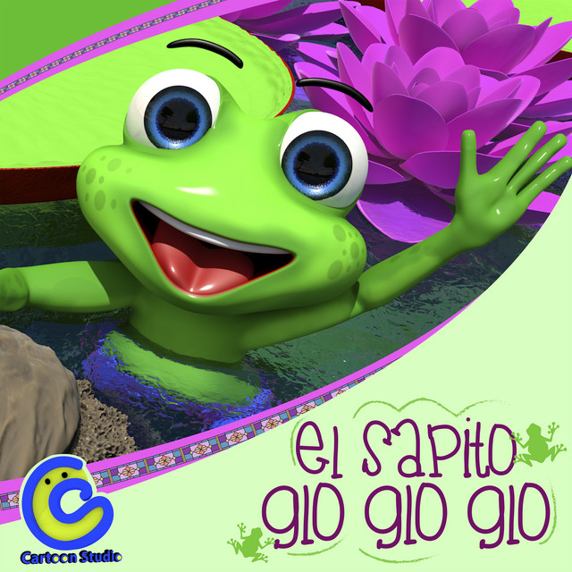 El Sapito Glo Glo Glo Single by Cartoon Studio Spotify