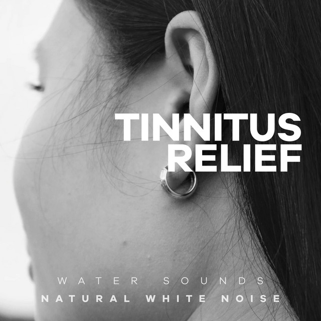 Tinnitus Relief Album by Water Sounds Natural White Noise Spotify