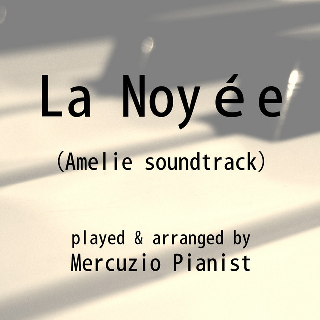 La noyée Amelie soundtrack song and lyrics by Mercuzio Pianist