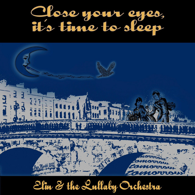 Close your eyes, it's time to sleep song and lyrics by Elin & the