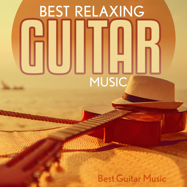 Best Relaxing Guitar Music Album by Best Guitar Music Spotify