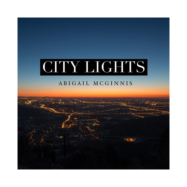City Lights song and lyrics by Abigail McGinnis Spotify