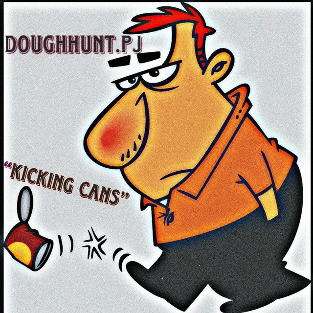 Kicking Cans Single by Doughhuntpj Spotify