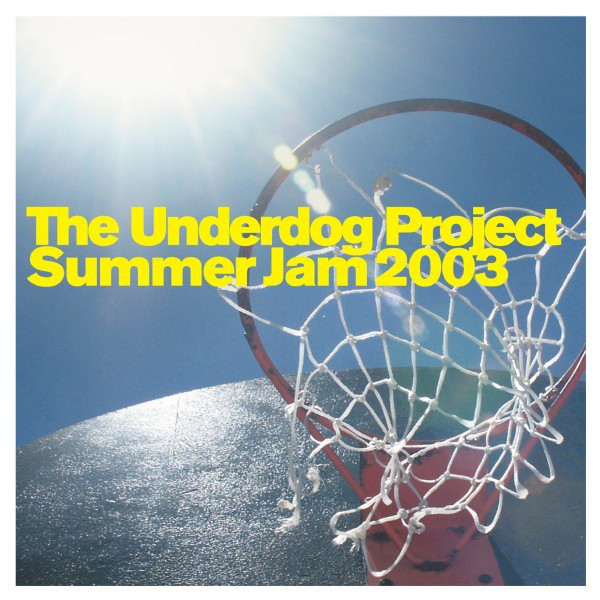 Summer Jam 2003 by The Underdog Project on Spotify