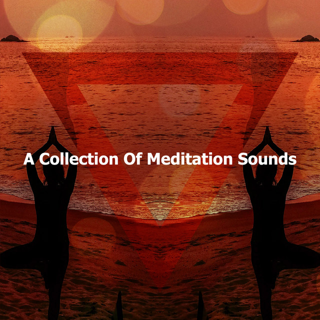 A Collection Of Meditation Sounds Album by Meditation & Stress Relief