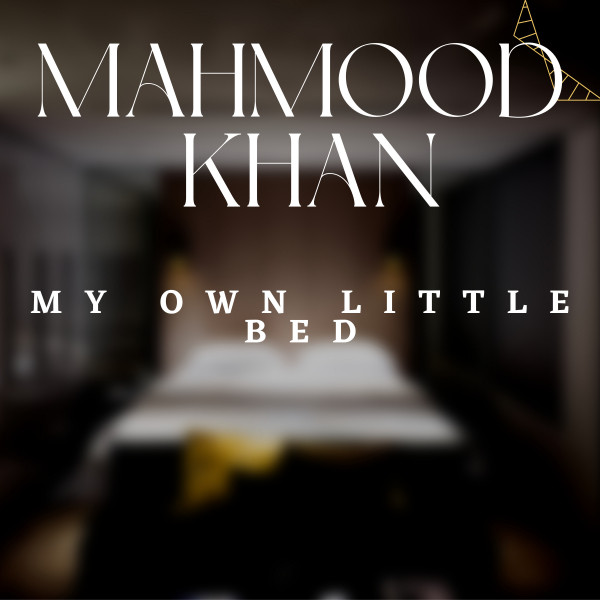 My Own Little Bed song and lyrics by Mahmood Khan Spotify