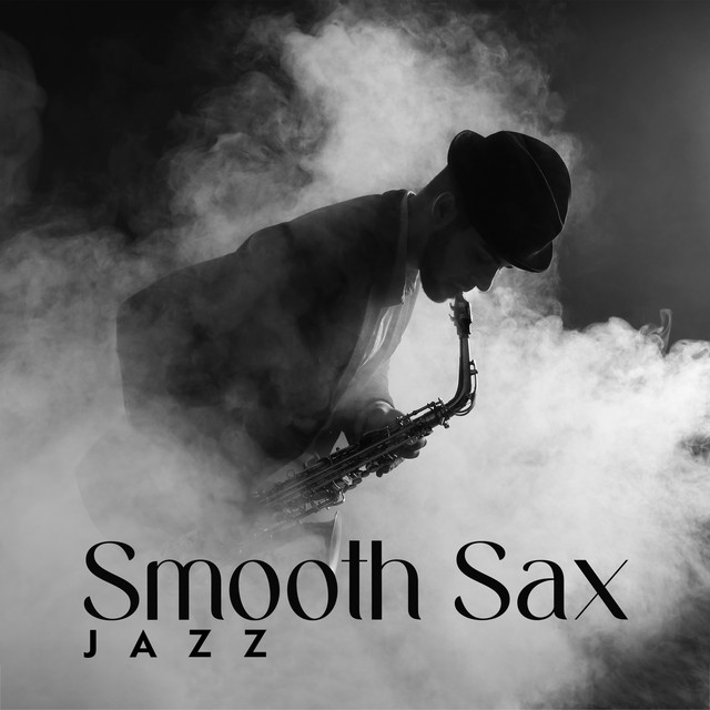 Smooth Sax Jazz Smooth Whispers of Jazz, Calming Jazz Music Album by