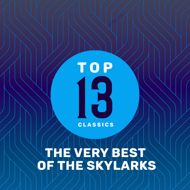 Top 13 Classics The Very Best of The Skylarks Compilación de The