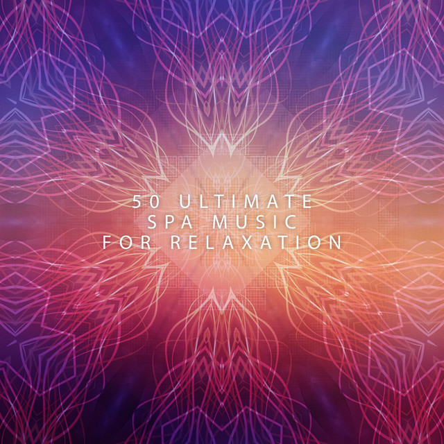 50 Ultimate Spa Music for Relaxation Album by Spa Music Paradise