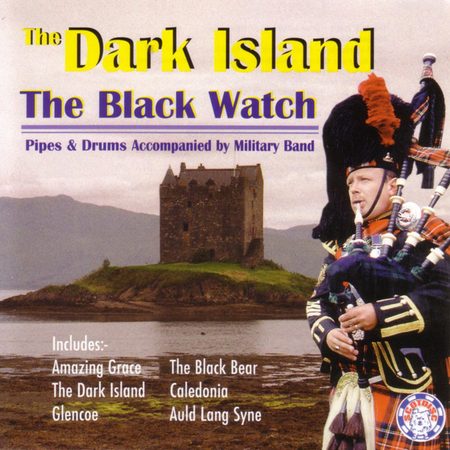 The Dark Island Album by Pipes and Drums of the Black Watch Spotify