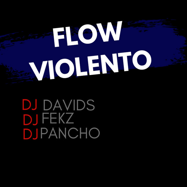Flow Violento Single by Dj Davids Spotify