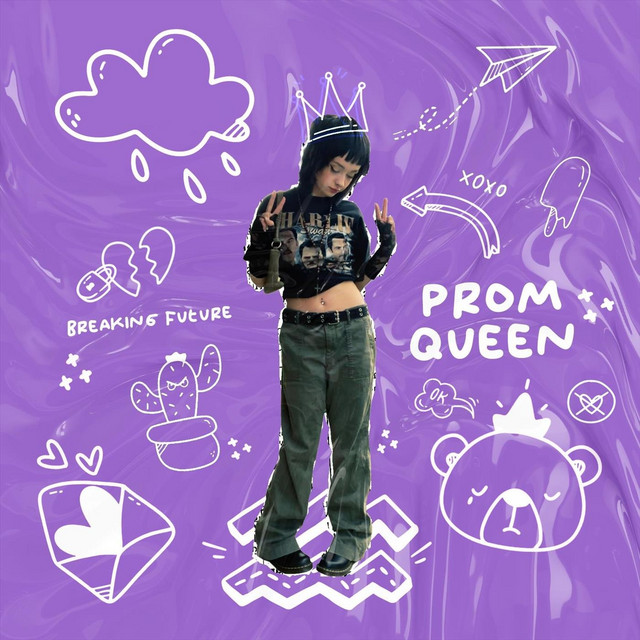 Prom Queen Single by Breaking Future Spotify
