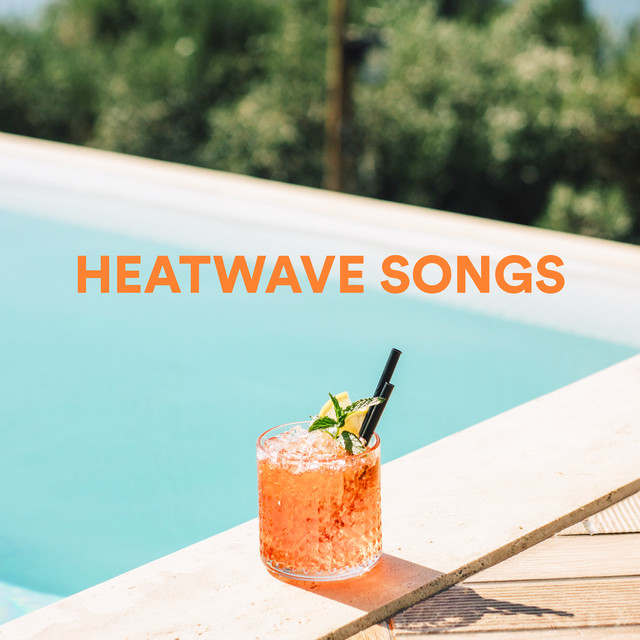 Heatwave Songs Compilation by Various Artists Spotify
