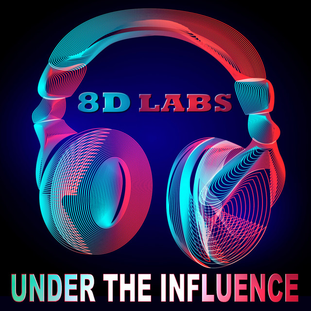 Under the Influence (8D Audio Mix) Single by 8D Labs Spotify