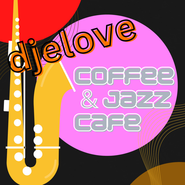 Coffee & Jazz Cafe Single by djelove Spotify