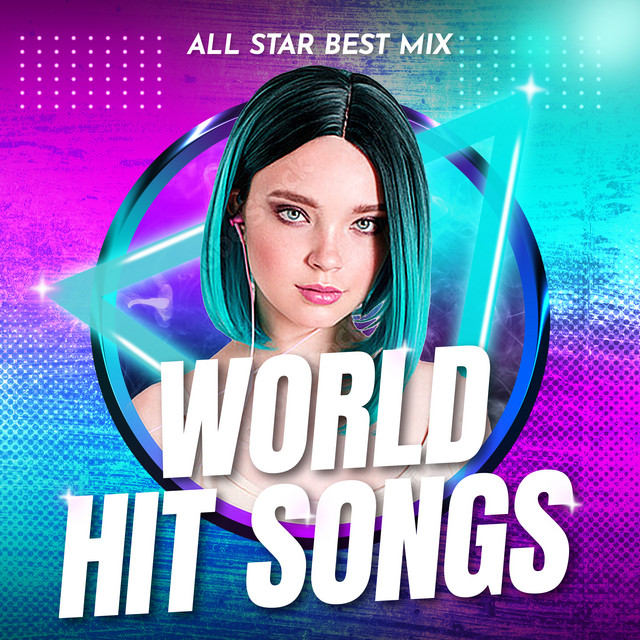 WORLD HIT SONGS ALL STAR BEST MIX Album by MUSIC LAB JPN Spotify