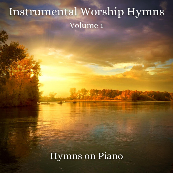 Instrumental Worship Hymns, Vol. 1 Album by Hymns on Piano Spotify