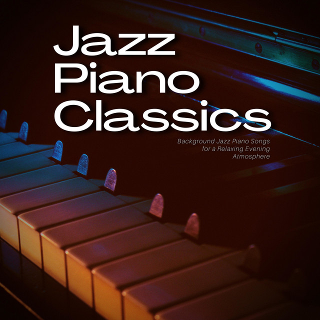 Background Jazz Piano Songs for a Relaxing Evening Atmosphere Album