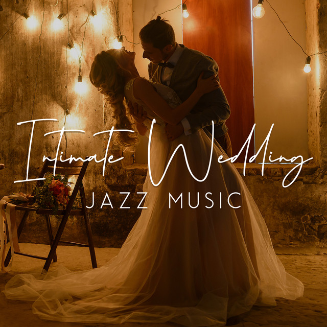 Intimate Wedding Jazz Music Album by Instrumental Wedding Music Zone