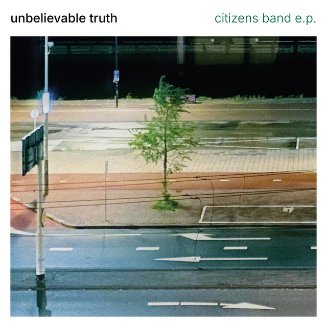 Citizens Band Single by Unbelievable Truth Spotify
