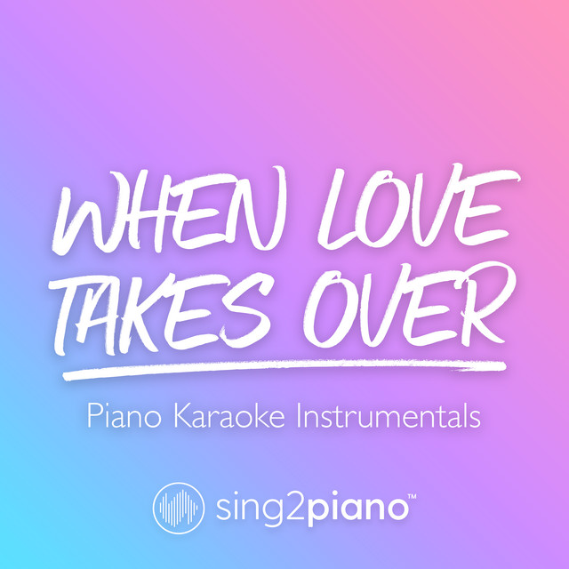 When Love Takes Over (Piano Karaoke Instrumentals) Single by