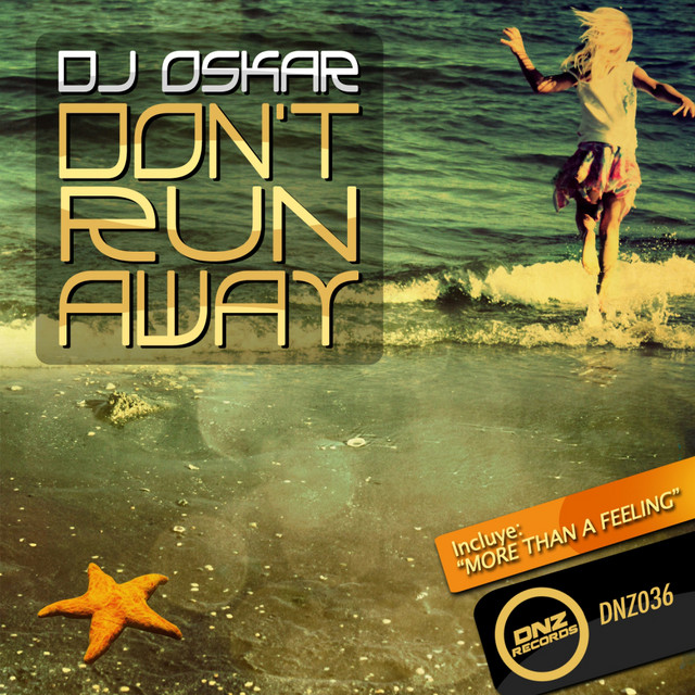 Don't Run Away Single by DJ Oskar Spotify