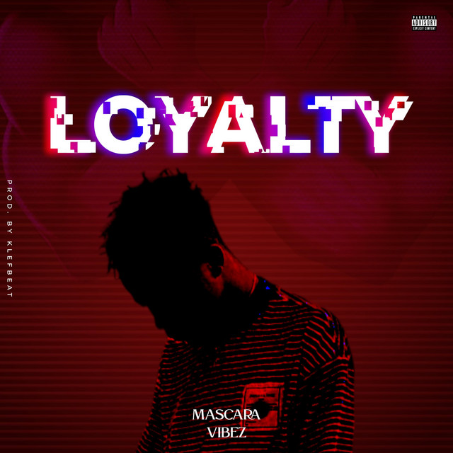 Loyalty Single by Mascara Vibez Spotify