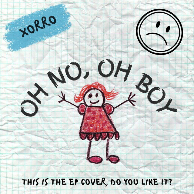 Oh No, Oh Boy EP by Xorro Spotify