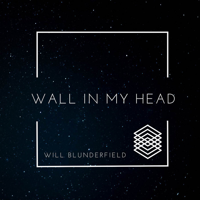 Wall In My Head Single by Will Blunderfield Spotify